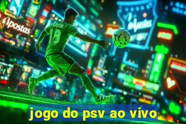 jogo do psv ao vivo